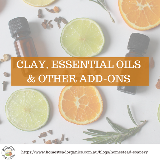 Clays, essential oils and other add ons: what do we use at Homestead Soapery
