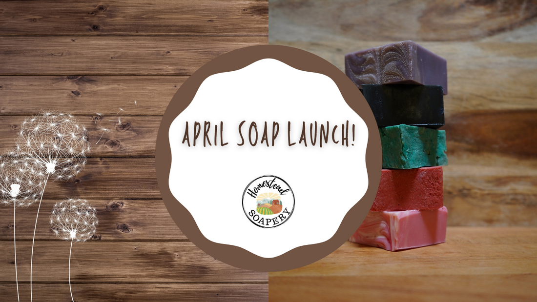 HOMESTEAD SOAPERY - APRIL 2021 LAUNCH (including vegan soaps!)