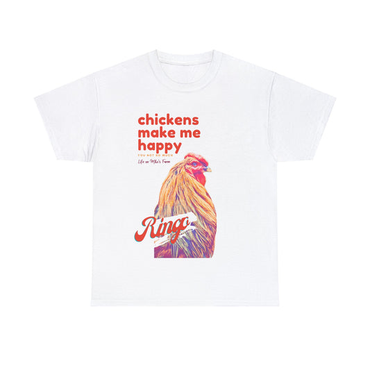 Chickens Make Me Happy Ringo Tee